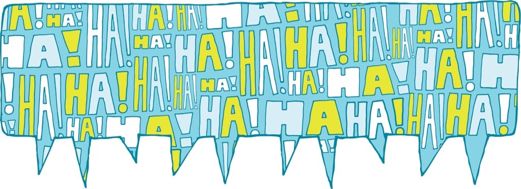 Talebobler der viser ordene: Ha ha ha ha ha. Latter hjælper nemlig på humøret.